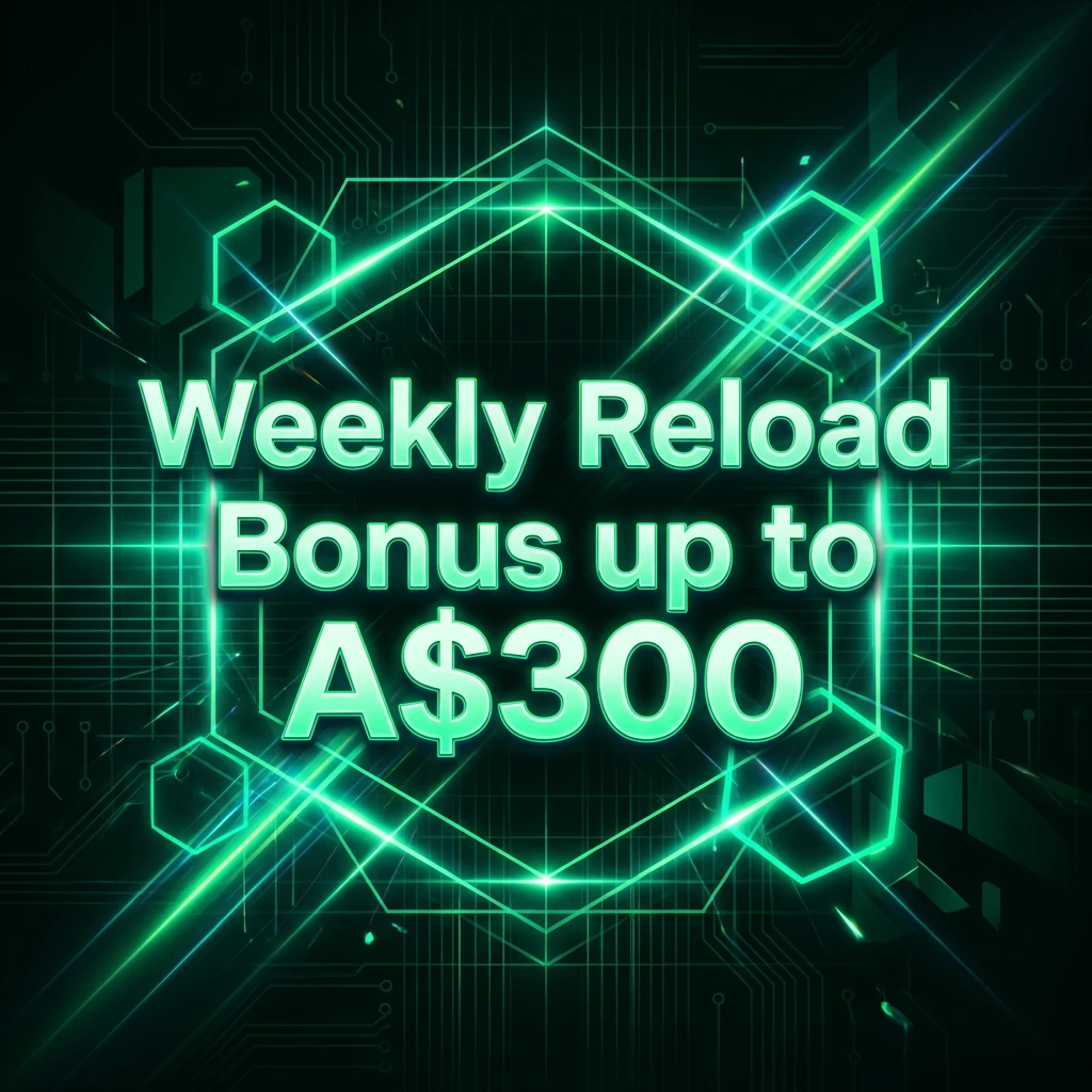 Weekly Reload Bonus up to A$300